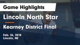 Lincoln North Star vs Kearney District Final Game Highlights - Feb. 26, 2018