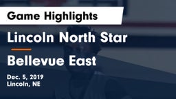 Lincoln North Star vs Bellevue East  Game Highlights - Dec. 5, 2019
