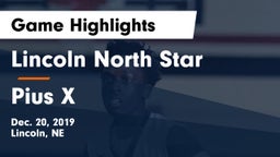 Lincoln North Star vs Pius X  Game Highlights - Dec. 20, 2019
