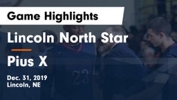 Lincoln North Star vs Pius X  Game Highlights - Dec. 31, 2019