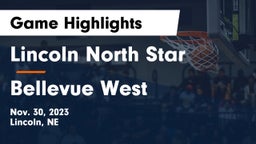 Lincoln North Star  vs Bellevue West  Game Highlights - Nov. 30, 2023
