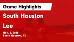 South Houston  vs Lee  Game Highlights - Nov. 6, 2018