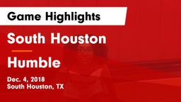 South Houston  vs Humble  Game Highlights - Dec. 4, 2018