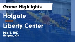 Holgate  vs Liberty Center  Game Highlights - Dec. 5, 2017