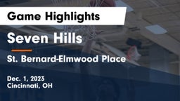 Seven Hills  vs St. Bernard-Elmwood Place  Game Highlights - Dec. 1, 2023