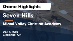 Seven Hills  vs Miami Valley Christian Academy Game Highlights - Dec. 5, 2023