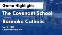 The Covenant School vs Roanoke Catholic Game Highlights - Jan 6, 2017