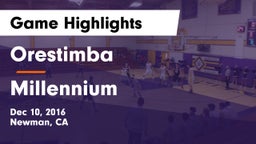 Orestimba  vs Millennium  Game Highlights - Dec 10, 2016