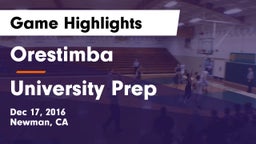 Orestimba  vs University Prep  Game Highlights - Dec 17, 2016