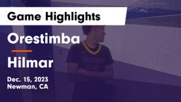 Orestimba  vs Hilmar  Game Highlights - Dec. 15, 2023