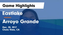 Eastlake  vs Arroyo Grande Game Highlights - Dec. 28, 2017