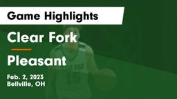 Clear Fork  vs Pleasant  Game Highlights - Feb. 2, 2023