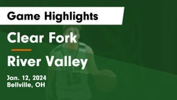 Clear Fork  vs River Valley  Game Highlights - Jan. 12, 2024