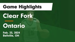 Clear Fork  vs Ontario  Game Highlights - Feb. 23, 2024