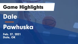 Dale  vs Pawhuska  Game Highlights - Feb. 27, 2021