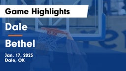 Dale  vs Bethel  Game Highlights - Jan. 17, 2023
