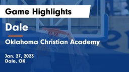 Dale  vs Oklahoma Christian Academy  Game Highlights - Jan. 27, 2023