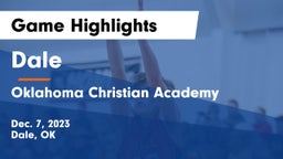 Dale  vs Oklahoma Christian Academy  Game Highlights - Dec. 7, 2023