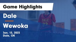 Dale  vs Wewoka  Game Highlights - Jan. 13, 2023