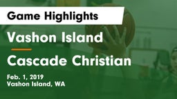 Vashon Island  vs Cascade Christian Game Highlights - Feb. 1, 2019
