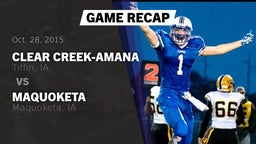 Recap: Clear Creek-Amana  vs. Maquoketa  2015