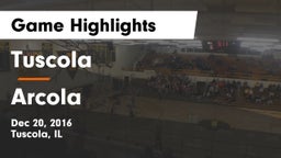 Tuscola  vs Arcola Game Highlights - Dec 20, 2016