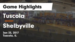 Tuscola  vs Shelbyville  Game Highlights - Jan 23, 2017