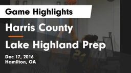 Harris County  vs Lake Highland Prep  Game Highlights - Dec 17, 2016