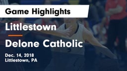 Littlestown  vs Delone Catholic  Game Highlights - Dec. 14, 2018