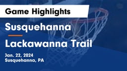 Susquehanna  vs Lackawanna Trail  Game Highlights - Jan. 22, 2024