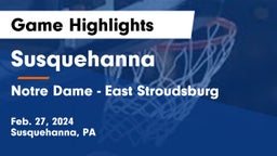 Susquehanna  vs Notre Dame - East Stroudsburg Game Highlights - Feb. 27, 2024