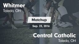 Matchup: Whitmer  vs. Central Catholic  2016