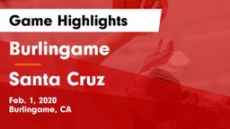 Burlingame  vs Santa Cruz  Game Highlights - Feb. 1, 2020