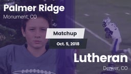 Matchup: Palmer Ridge High vs. Lutheran  2018