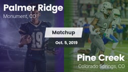 Matchup: Palmer Ridge High vs. Pine Creek  2019