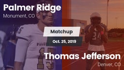 Matchup: Palmer Ridge High vs. Thomas Jefferson  2019