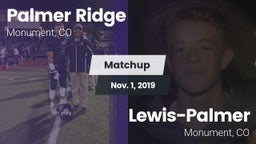 Matchup: Palmer Ridge High vs. Lewis-Palmer  2019
