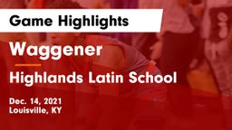 Waggener  vs Highlands Latin School Game Highlights - Dec. 14, 2021