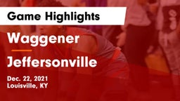 Waggener  vs Jeffersonville  Game Highlights - Dec. 22, 2021