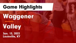 Waggener  vs Valley  Game Highlights - Jan. 13, 2022