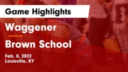 Waggener  vs Brown School Game Highlights - Feb. 8, 2022