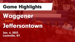 Waggener  vs Jeffersontown  Game Highlights - Jan. 6, 2023