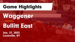 Waggener  vs Bullitt East  Game Highlights - Jan. 27, 2023