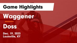 Waggener  vs Doss  Game Highlights - Dec. 19, 2023