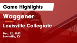 Waggener  vs Louisville Collegiate Game Highlights - Dec. 22, 2023