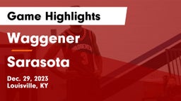 Waggener  vs Sarasota  Game Highlights - Dec. 29, 2023