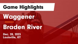Waggener  vs Braden River  Game Highlights - Dec. 28, 2023