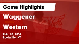 Waggener  vs Western  Game Highlights - Feb. 20, 2024