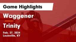 Waggener  vs Trinity Game Highlights - Feb. 27, 2024