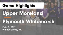 Upper Moreland  vs Plymouth Whitemarsh  Game Highlights - Feb. 5, 2019